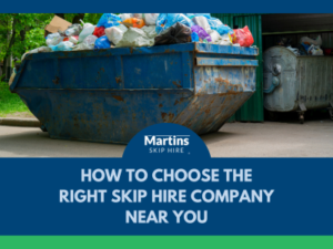 How to Choose the Right Skip Hire Company Near You